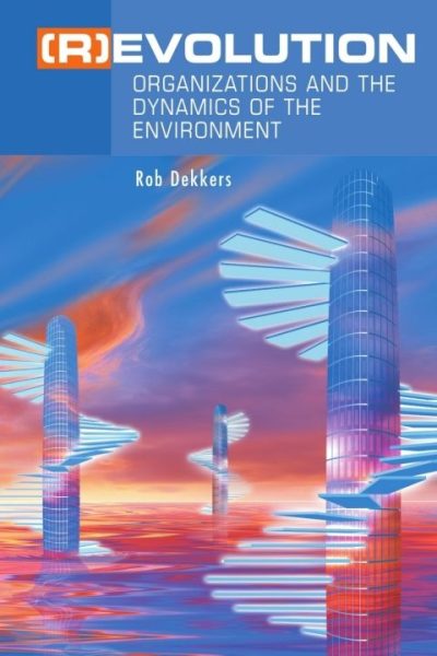 (R)Evolution: Organizations and the Dynamics of the Environment