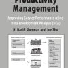 Service Productivity Management: Improving Service Performance using Data Envelopment Analysis (DEA)