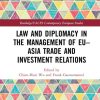 Law and Diplomacy in the Management of EU–Asia Trade and Investment Relations