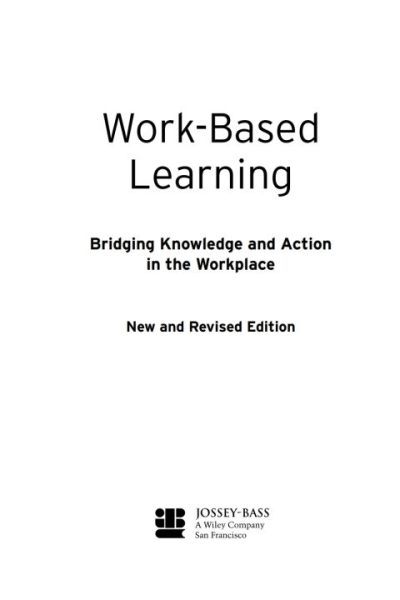 Work-Based Learning: Bridging Knowledge and Action in the Workplace