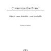 Customize the Brand: Make it more desirable and profitable