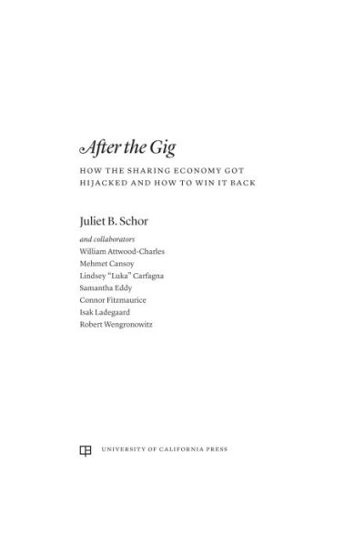 After the Gig: How the Sharing Economy Got Hijacked and How to Win It Back