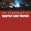 The Economics of Imperfect Labor Markets
