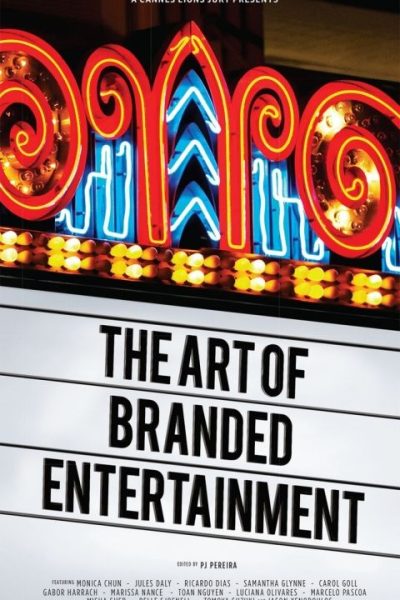 A Cannes Lions Jury Presents: The Art of Branded Entertainment