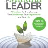 The Mindful Leader: 7 Practices for Transforming Your Leadership, Your Organisation and Your Life