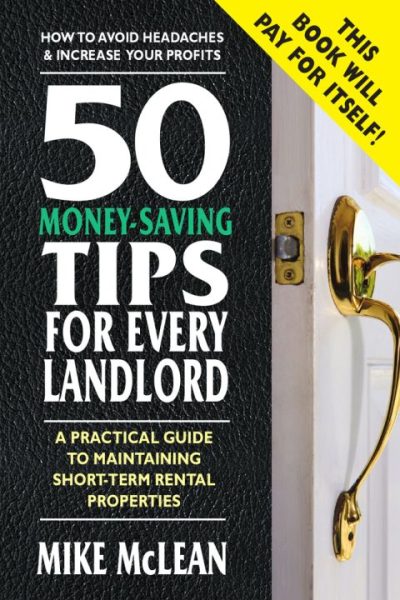 50 Money-Saving Tips for Every Landlord: A Practical Guide to Maintaining Short-Term Rental Properties