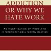 Passive Addiction or Why We Hate Work