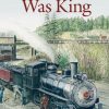 When Coal Was King: Ladysmith and the Coal-Mining Industry on Vancouver Island