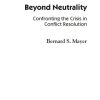 Beyond Neutrality: Confronting the Crisis in Conflict Resolution