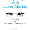 Inequality and the Labor Market: The Case for Greater Competition