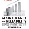 Workbook to Accompany Maintenance & Reliability Best Practices