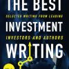 The Best Investment Writing, Volume 1: Selected writing from leading investors and authors