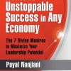 Achieve Unstoppable Success in Any Economy: The 7 Divine Mantras to Maximize Your Leadership Potential