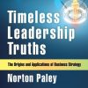 Timeless Leadership Truths: The Origins and Applications of Business Strategy