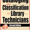 Cataloging and Classification for Library Technicians, Second Edition