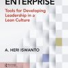 The Lean Enterprise: Tools for Developing Leadership in a Lean Culture
