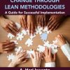 Organizational Change through Lean Methodologies: A Guide for Successful Implementation