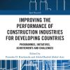 Improving the Performance of Construction Industries for Developing Countries: Programmes, Initiatives, Achievements and Challenges