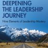 Deepening the Leadership Journey: Nine Elements of Leadership Mastery