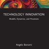 Technology Innovation: Models, Dynamics, and Processes