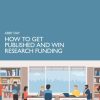 How to Get Published and Win Research Funding
