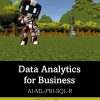 Data Analytics for Business: AI-ML-PBI-SQL-R