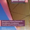 Business School Research: Excellence, Academic Quality and Positive Impact