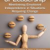 The Essence of Leadership: Maintaining Emotional Independence in Situations Requiring Change