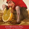 Storytelling for Leaders: Tales of Sorrow and Love