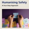 Humanising Safety: A Four-Step Approach