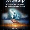 Brilliant Leadership: Unlocking the Power of Innovation-Communication