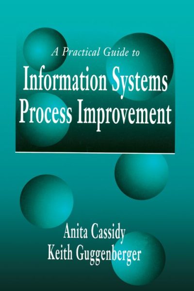 A Practical Guide to Information Systems Process Improvement