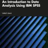 An Introduction to Data Analysis Using IBM SPSS