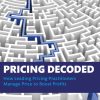 Pricing Decoded: How Leading Pricing Practitioners Manage Price to Boost Profits