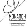Monarch: Resilience through Evolution: A Book on Strategy Across the Industry Life Cycle
