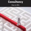 Management Consultancy: How to Win