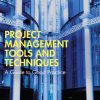 Project Management Tools and Techniques: A Guide to Good Practice
