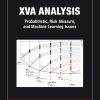 XVA Analysis: Probabilistic, Risk Measure, and Machine Learning Issues