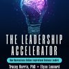 The Leadership Accelerator: How Neuroscience Defines Inspirational Business Leaders