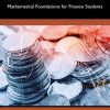 Derivatives: Mathematical Foundations for Finance Students
