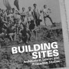 Building Sites: Architecture, Labour, and Production Studies