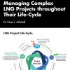 Managing Complex LNG Projects throughout Their Life Cycle
