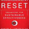 Management Reset: Organizing for Sustainable Effectiveness