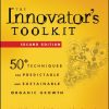 The Innovator's Toolkit: 50+ Techniques for Predictable and Sustainable Organic Growth