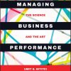Managing Business Performance: The Science and The Art