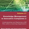 Knowledge Management in Innovative Companies 2: Understanding and Deploying a KM Plan within a Learning Organization