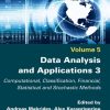 Data Analysis and Applications 3: Computational, Classification, Financial, Statistical and Stochastic Methods