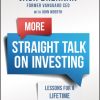 More Straight Talk on Investing: Lessons for a Lifetime