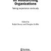 A Complexity Perspective on Researching Organisations: Taking Experience Seriously