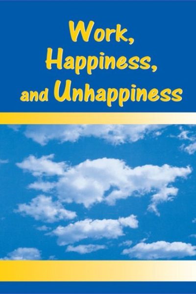 Work, Happiness, and Unhappiness